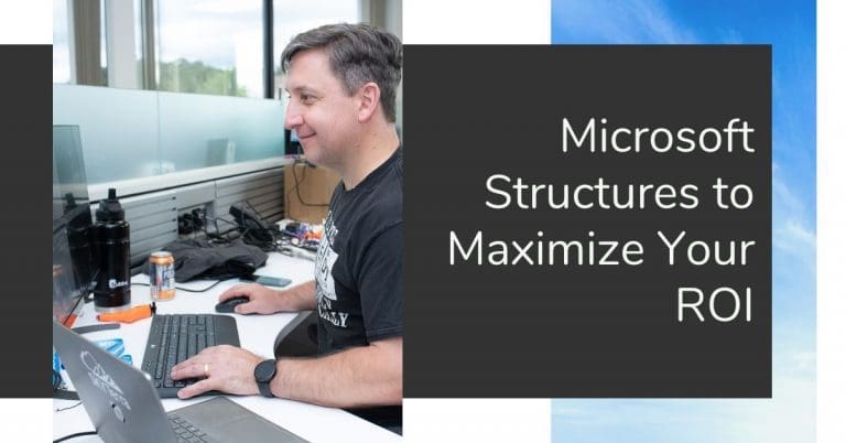 Maximize ROI on Your Microsoft Structure